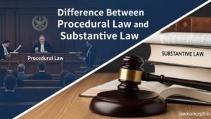 Difference Between Procedural and Substantive Law