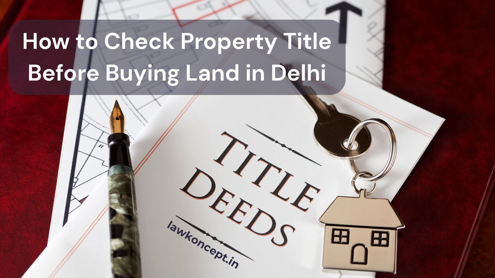 How to Check Property Title Before Buying Land in Delhi